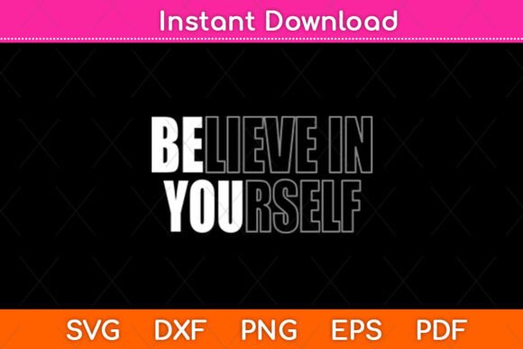 Believe in Yourself Motivational Quote Graphics for Crafts