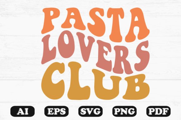 Eat Pasta Run Pasta Retro Wavy Svg T-shi Graphics in Crafts