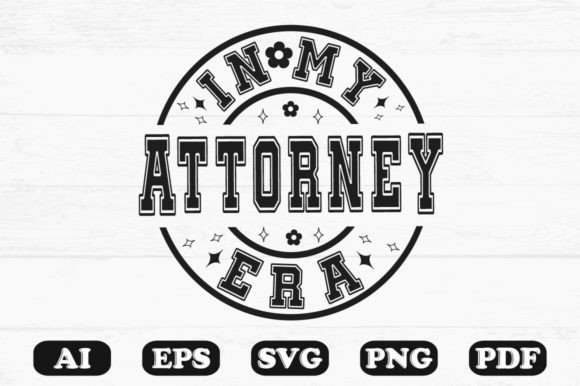 In My Attorney Era Svg T-shirt Design for Graphics and Crafts