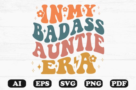 In My Bad Auntie Era Retro Wavy Svg Graphics for Crafts