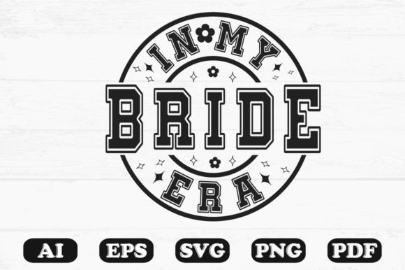 In My Bride Era Svg T-shirt Design for Graphics and Crafts
