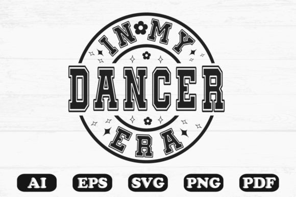 In My Dancer Era Svg T-shirt Design for Graphics and Crafts