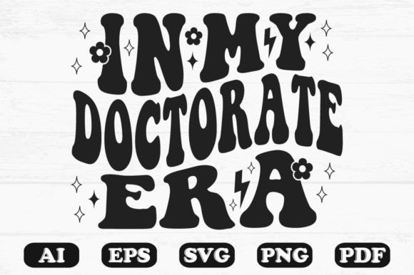 In My Doctorate Era Retro Wavy Svg T-shi Graphics for Crafts