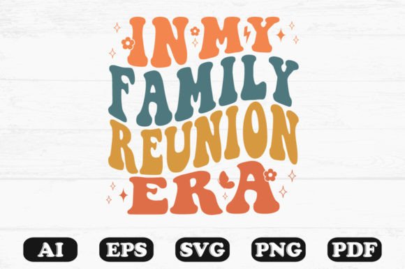 In My Family Reunion Era Retro Wavy Svg for Crafts and Graphics