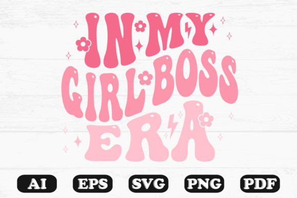 In My Girl Boss Era Retro Wavy Svg PNG Graphics