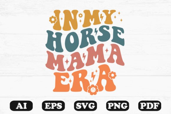 In My Horse Mama Era Retro Wavy Svg for Graphics and Crafts