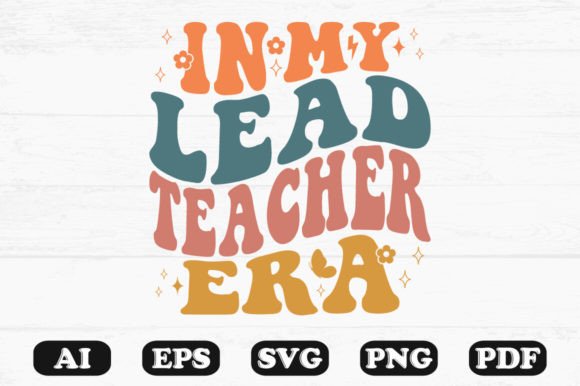 In My Lead Teacher Era Retro Wavy Graphics for Crafts
