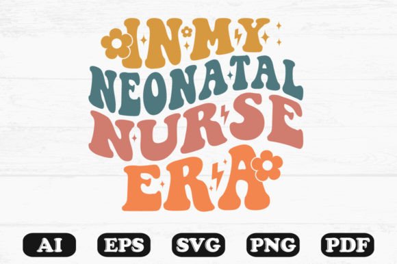 In My Neonatal Nurse Era Retro SVG: A Graphics Review for Crafts