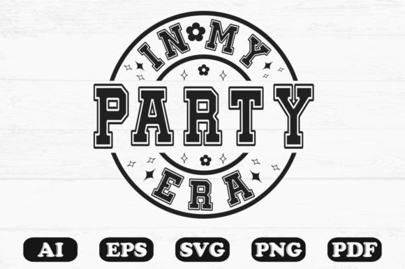 In My Party Era Svg T-shirt Design for Graphics and Crafts