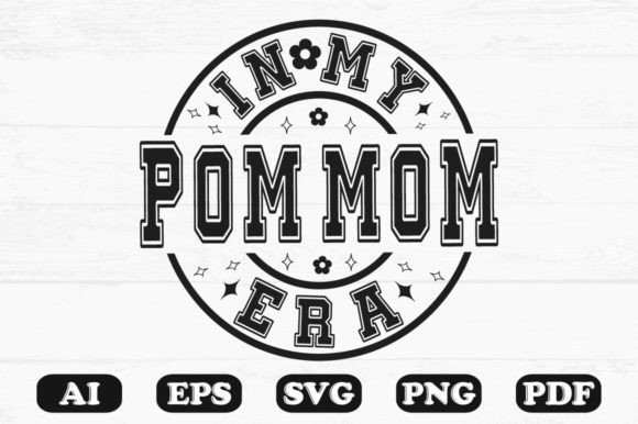 In My Pom Mom Era Svg T-shirt: A Designer's Review for Graphics & Crafts