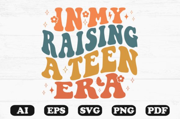 In My Raising a Teen Era Retro Wavy Svg for Crafts and Graphics