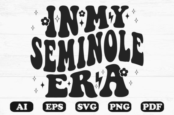 In My Seminole Era Retro Wavy Svg Graphics for Crafts