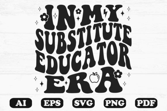 In My Substitute Educator Era Retro SVG Graphics for Crafts