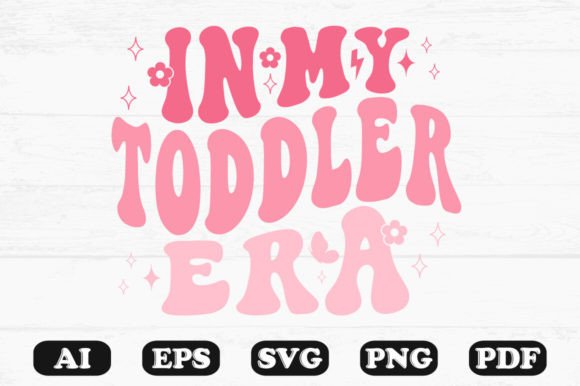 In My Toddler Era Retro Wavy Svg T-shirt for Crafts and Graphics