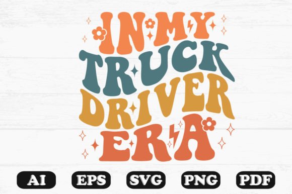 In My Truck Driver Era Retro Wavy Svg for Graphics & Crafts