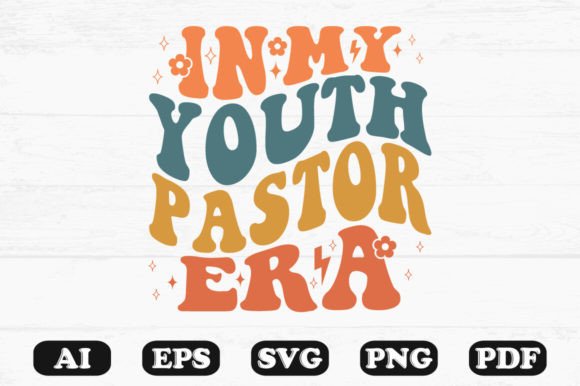In My Youth Pastor Era Retro Wavy Svg Graphics for Crafts